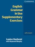 english grammar in use supplementary exercises. with answers-louise hashemi-raymond murphy-9780521755481 english grammar in use supplementary exercises. with answers-louise hashemi-raymond murphy-9780521755481