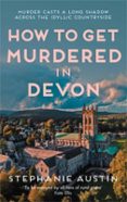 HOW TO GET MURDERED IN DEVON