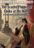 THE SCARLET PIMPERNEL LOOKS AT THE WORLD
