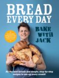 Libros en línea descarga pdf BAKE WITH JACK – BREAD EVERY DAY de JACK STURGESS 