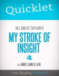 quicklet on jill bolte taylor's my stroke of insight (cliffsnotes-like summary and analysis) (ebook)-9781484006481 quicklet on jill bolte taylor's my stroke of insight (cliffsnotes-like summary and analysis) (ebook)-9781484006481