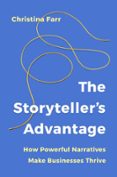 THE STORYTELLER’S ADVANTAGE