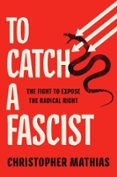 Descargas gratuitas de libros electrónicos griegos TO CATCH A FASCIST de CHRISTOPHER MATHIAS