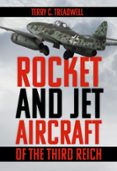 ROCKET AND JET AIRCRAFT OF THE THIRD REICH