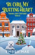 Ebook BE CHILL MY BEATING HEART EBOOK de | Casa del Libro