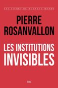 LES INSTITUTIONS INVISIBLES  (edición en francés)