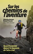 SÉBASTIEN RAICHON, SUR LES CHEMINS DE L'AVENTURE