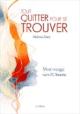 TOUT QUITTER POUR SE TROUVER
