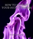 Descargas gratuitas de libros pdf para ordenador. HOW TO DEVELOP YOUR OCCULT POWERS
         (edición en inglés) 9783985941681