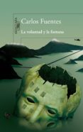 la voluntad y la fortuna (ebook)-carlos fuentes-9786073139281 la voluntad y la fortuna (ebook)-carlos fuentes-9786073139281