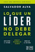 Descargas de libros de texto de audio LO QUE UN LÍDER NO DEBE DELEGAR (Literatura española) 9786078704781 PDB de SALVADOR ALVA