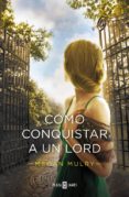 como conquistar a un lord (amantes reales 2)-megan mulry-9788401343681 como conquistar a un lord (amantes reales 2)-megan mulry-9788401343681