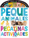 mi primer libro de pequeanimales: pegatinas y actividades-9788408120681 mi primer libro de pequeanimales: pegatinas y actividades-9788408120681