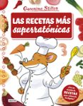 las recetas mas superratonicas-geronimo stilton-9788408175681 las recetas mas superratonicas-geronimo stilton-9788408175681