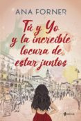 tú y yo y la increíble locura de estar juntos (ebook)-ana forner-9788408192381 tú y yo y la increíble locura de estar juntos (ebook)-ana forner-9788408192381