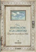Descarga gratuita de libros electrónicos para iphone 3g UNA INVITACIÓN A LA LIBERTAD
				EBOOK (Literatura española) ePub de "MOOJI 9788411191142