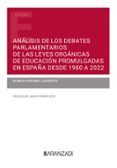 Abrir epub descargar ebooks ANÁLISIS DE LOS DEBATES PARLAMENTARIOS DE LAS LEYES ORGÁNICAS DE EDUCACIÓN PROMULGADAS EN ESPAÑA DESDE 1980 A 2022