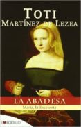 la abadesa-toti martinez de lezea-9788415140481 la abadesa-toti martinez de lezea-9788415140481