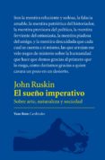 el sueño imperativo: sobre arte, naturaleza y sociedad-john ruskin-9788415168881 el sueño imperativo: sobre arte, naturaleza y sociedad-john ruskin-9788415168881