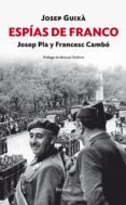espias de franco: josep pla y francesc cambo-josep guixa-9788415174981 espias de franco: josep pla y francesc cambo-josep guixa-9788415174981