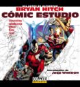 bryan hitch: comic studio-bryan hitch-9788415201281 bryan hitch: comic studio-bryan hitch-9788415201281