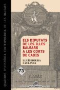 els diputats de les illes balears a les corts de cadis-9788415432081 els diputats de les illes balears a les corts de cadis-9788415432081