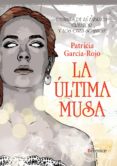 la ultima musa-patricia garcia-rojo-9788415441281 la ultima musa-patricia garcia-rojo-9788415441281