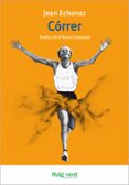 correr-jean echenoz-9788415539681 correr-jean echenoz-9788415539681