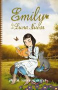 emily 1 : la de luna nueva-lucy maud montgomery-9788415943181 emily 1 : la de luna nueva-lucy maud montgomery-9788415943181