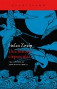una historia crepuscular-stefan zweig-9788416011681 una historia crepuscular-stefan zweig-9788416011681