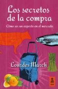 los secretos de la compra: como ser experto en el mercado-lourdes march-9788416023981 los secretos de la compra: como ser experto en el mercado-lourdes march-9788416023981