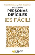 tratar con persona difíciles ¡es facil!-rick brinkman kirscchner-9788416115181 tratar con persona difíciles ¡es facil!-rick brinkman kirscchner-9788416115181