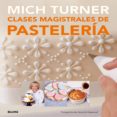 clases magistrales de pastelería-mich turner-amanda heywood-9788416138081 clases magistrales de pastelería-mich turner-amanda heywood-9788416138081