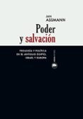 poder y salvacion: teologia y politica en el antiguo egipto, israel y europa-jan assmann-9788416160181 poder y salvacion: teologia y politica en el antiguo egipto, israel y europa-jan assmann-9788416160181
