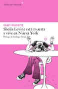 sheila levine esta muerta y vive en nueva york-gail parent-9788416213481 sheila levine esta muerta y vive en nueva york-gail parent-9788416213481