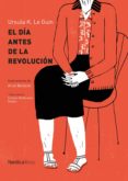 el día antes de la revolución (ebook)-ursula k. le guin-9788416830381 el día antes de la revolución (ebook)-ursula k. le guin-9788416830381