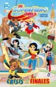 dc super hero girls: crisis de los finales (ed. rustica)-shea fontana-9788417063481 dc super hero girls: crisis de los finales (ed. rustica)-shea fontana-9788417063481