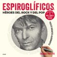 espiroglíficos: héroes del rock y del pop-thomas pavitte-9788417254681 espiroglíficos: héroes del rock y del pop-thomas pavitte-9788417254681