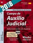 cuerpo de auxilio judicial de la administración de justicia. test y simulacros de examen. 2018-9788417287481 cuerpo de auxilio judicial de la administración de justicia. test y simulacros de examen. 2018-9788417287481