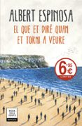 el que et diré quan et torni a veure-albert espinosa-9788417444181 el que et diré quan et torni a veure-albert espinosa-9788417444181