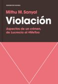 violacion: aspectos de un crimen, de lucrecia al #metodo-mithu m. sanyal-9788417511081 violacion: aspectos de un crimen, de lucrecia al #metodo-mithu m. sanyal-9788417511081