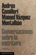 Audiolibros gratuitos con texto para descargar. CONVERSACIONES SOBRE LA ESCRITURA en español 9788418481581 de MANUEL VÁZQUEZ MONTALBÁN, ANDREA CAMILLERI FB2 MOBI