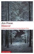 Libros descargables gratis. BLANCOR
				EBOOK (edición en catalán) de JON FOSSE in Spanish