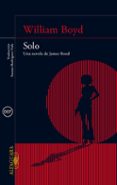 solo. una novela de james bond-william boyd-9788420415581 solo. una novela de james bond-william boyd-9788420415581