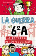 la guerra de 6º a 5: la batalla de los 4 colegios-sara cano-9788420485881 la guerra de 6º a 5: la batalla de los 4 colegios-sara cano-9788420485881