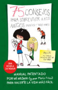 75 consejos para sobrevivir a los amigos, enemigos y otros troles (serie 75 consejos 10)-maria frisa-9788420487281 75 consejos para sobrevivir a los amigos, enemigos y otros troles (serie 75 consejos 10)-maria frisa-9788420487281
