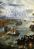 reforma y contrarreforma: europa entre 1520 y 1648-heinrich lutz-9788420683881 reforma y contrarreforma: europa entre 1520 y 1648-heinrich lutz-9788420683881
