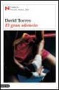 el gran silencio (finalista premio nadal 2003)-david torres-9788423334681 el gran silencio (finalista premio nadal 2003)-david torres-9788423334681