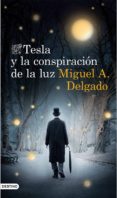 tesla y la conspiracion de la luz-miguel angel delgado-9788423348381 tesla y la conspiracion de la luz-miguel angel delgado-9788423348381