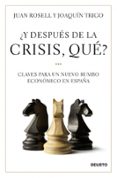 ¿y despues de la crisis, que?: claves para un nuevo rumbo economi co en españa-joaquin trigo-juan rosell-9788423427581 ¿y despues de la crisis, que?: claves para un nuevo rumbo economi co en españa joaquin trigo juan rosell 9788423427581